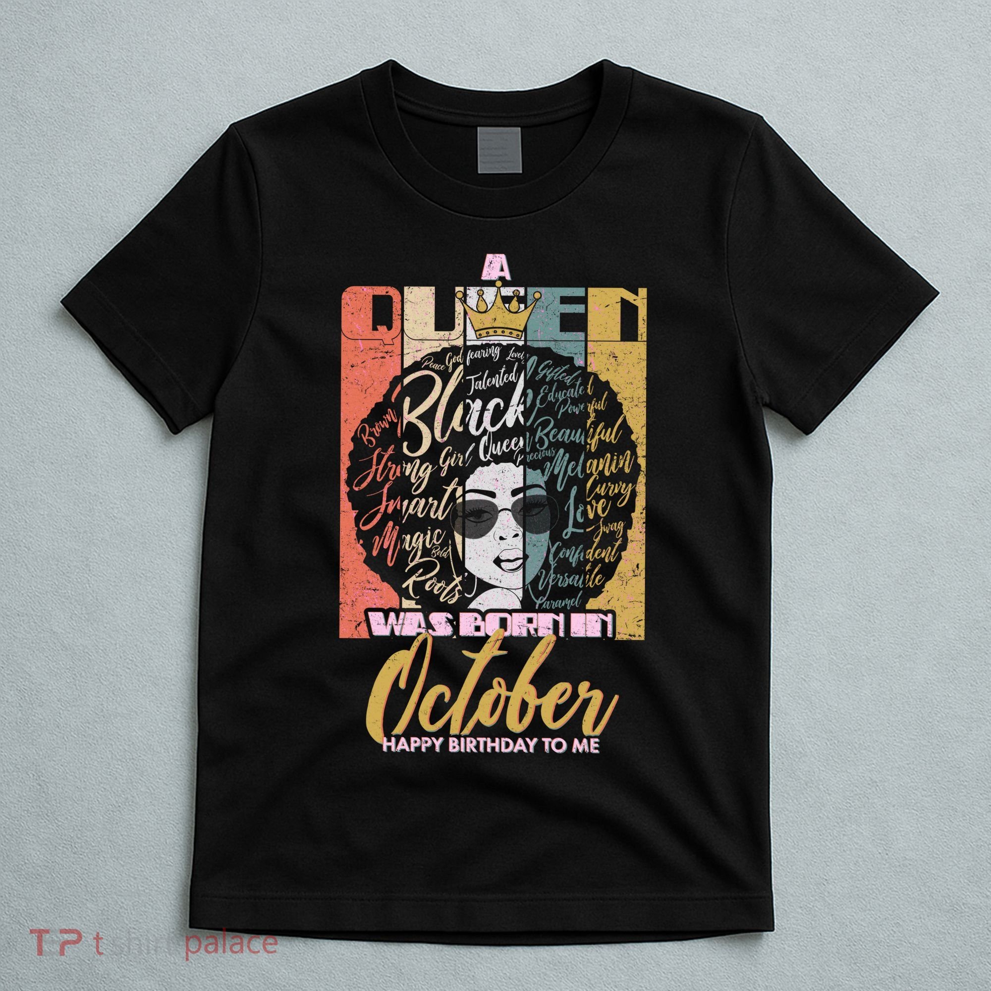 A Queen Was Born In October T-Shirt