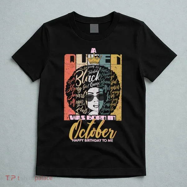 A Queen Was Born In October T-Shirt