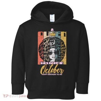 A Queen Was Born In October Toddler Hoodie