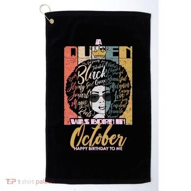 A Queen Was Born In October Golf Towel