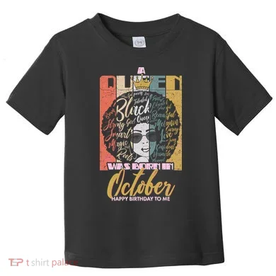 A Queen Was Born In October Toddler T-Shirt