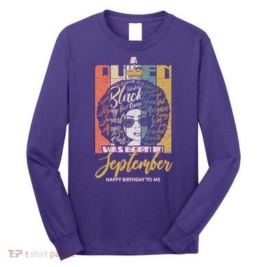 A Queen Was Born In September Long Sleeve Shirt