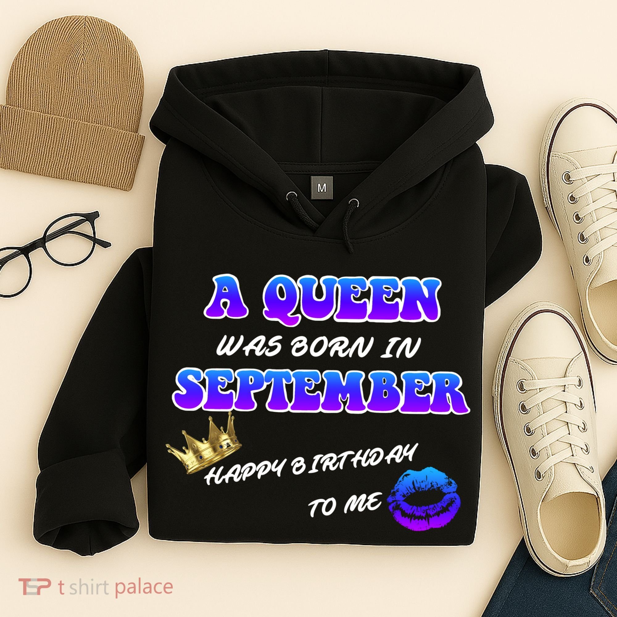 A Queen Was Born In September Happy Birthday To Me Hoodie