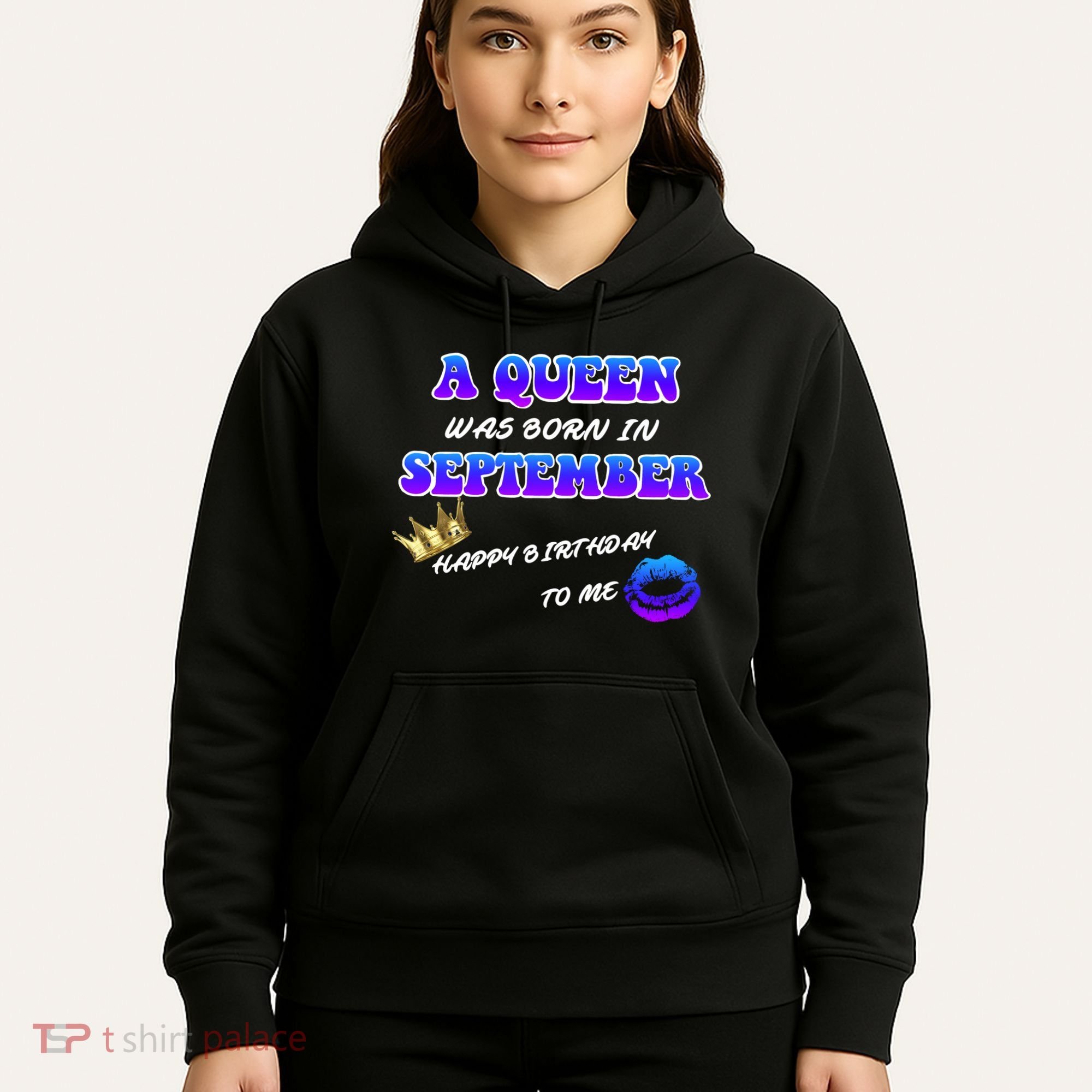 A Queen Was Born In September Happy Birthday To Me Hoodie