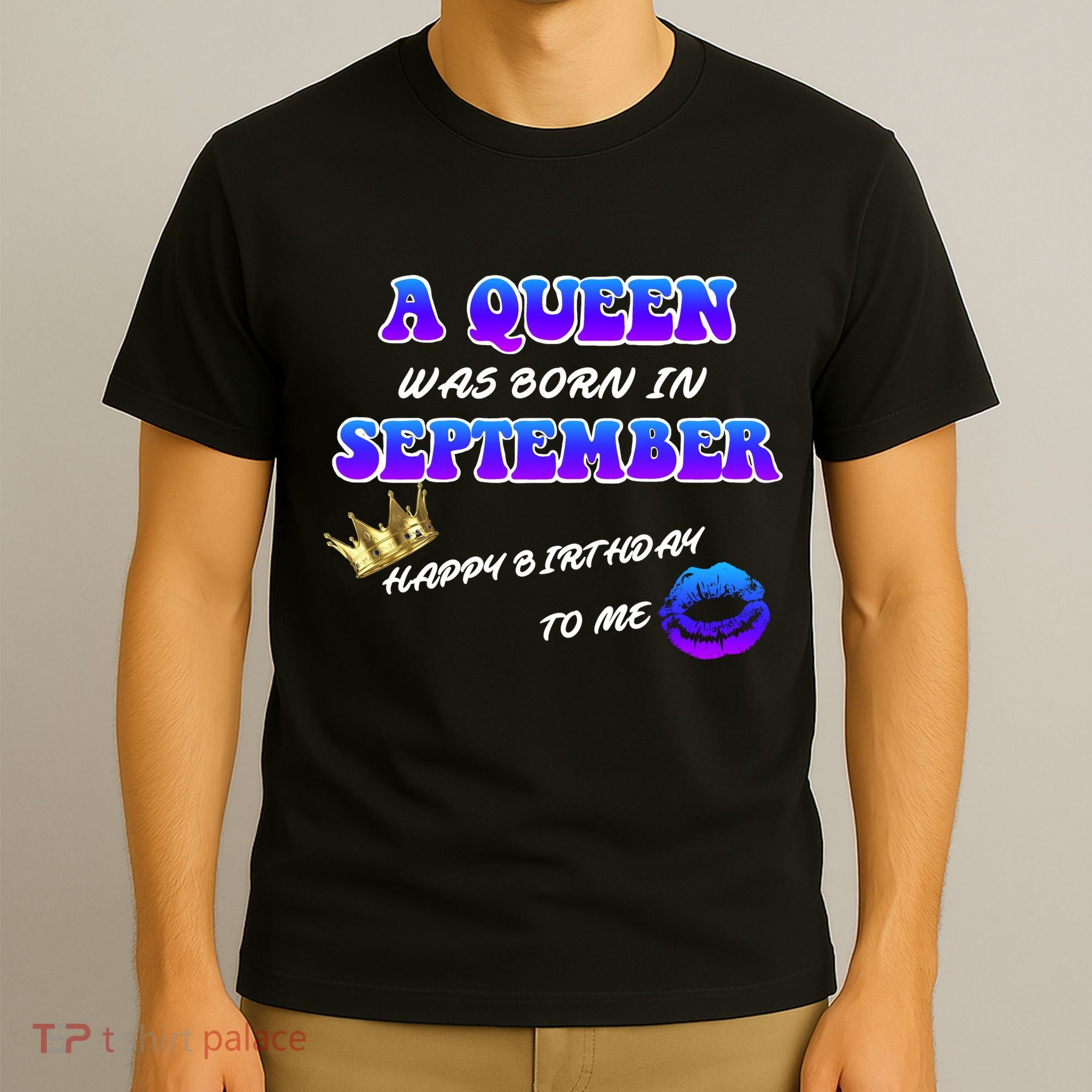 A Queen Was Born In September Happy Birthday To Me T-Shirt