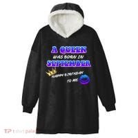 A Queen Was Born In September Happy Birthday To Me Hooded Wearable Blanket thumb 0