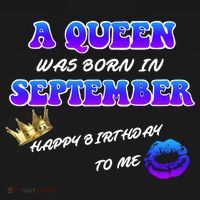 A Queen Was Born In September Happy Birthday To Me Button thumb 1