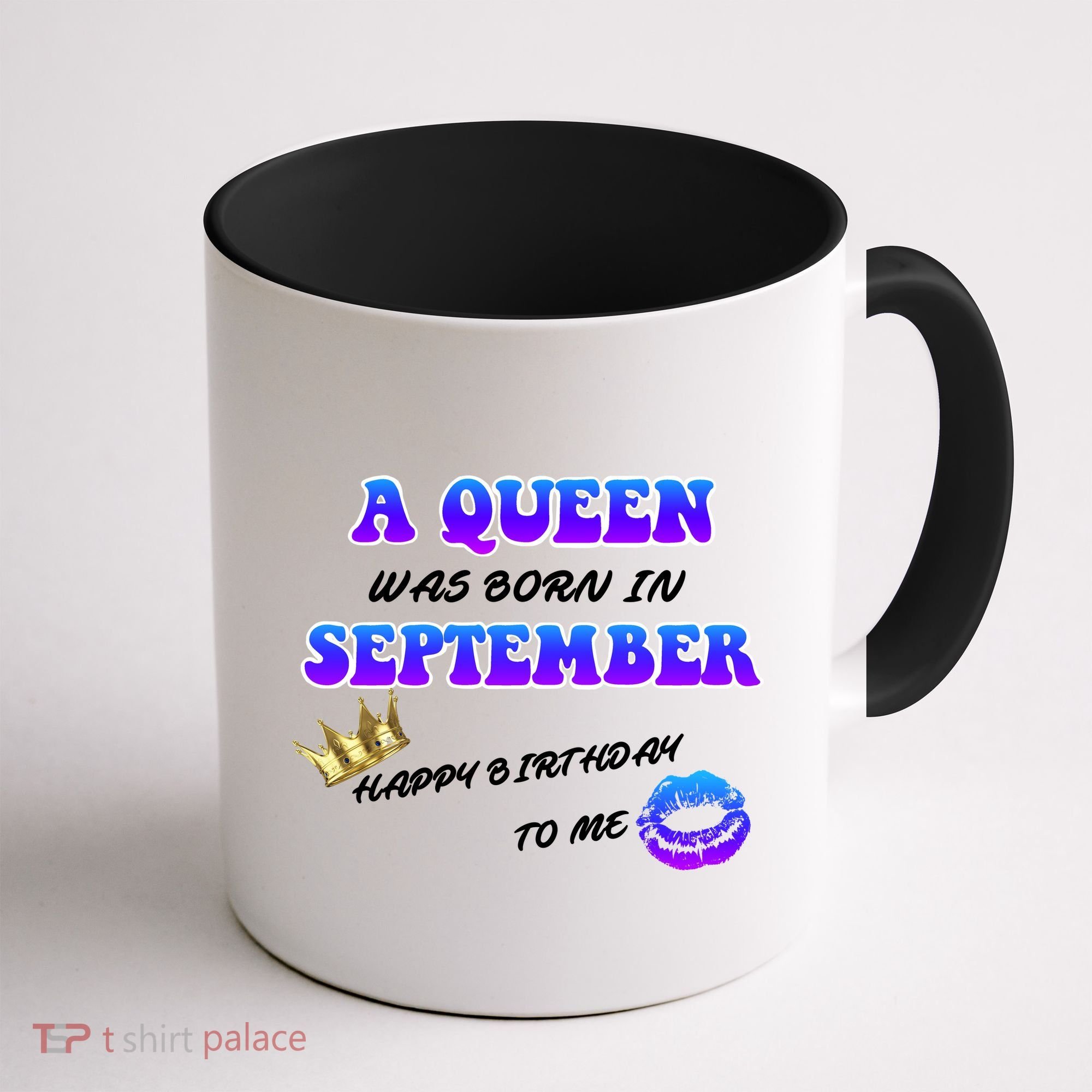 A Queen Was Born In September Happy Birthday To Me Coffee Mug