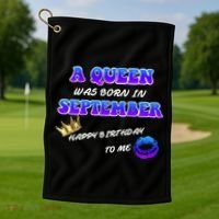 A Queen Was Born In September Happy Birthday To Me Golf Towel thumb 1
