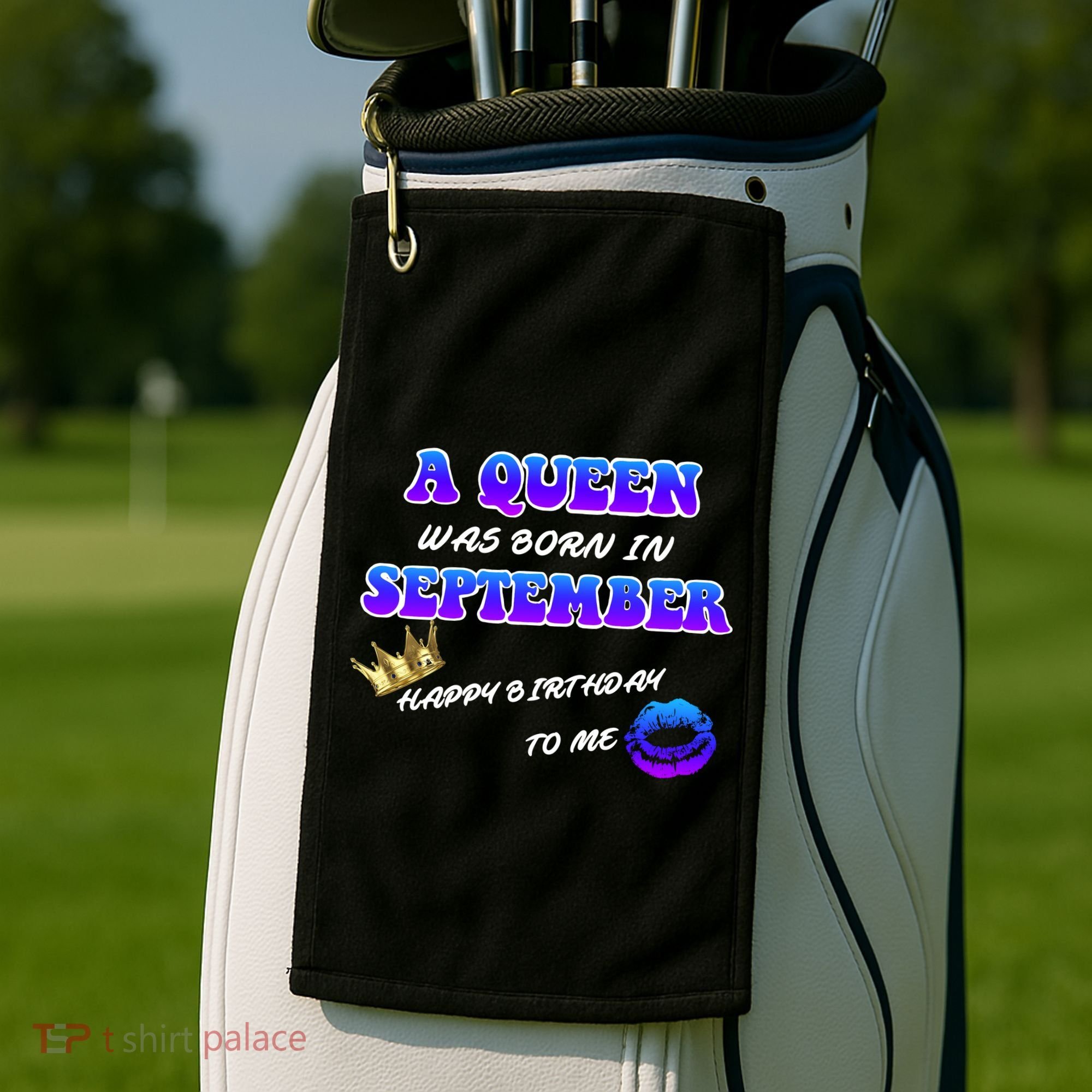 A Queen Was Born In September Happy Birthday To Me Golf Towel