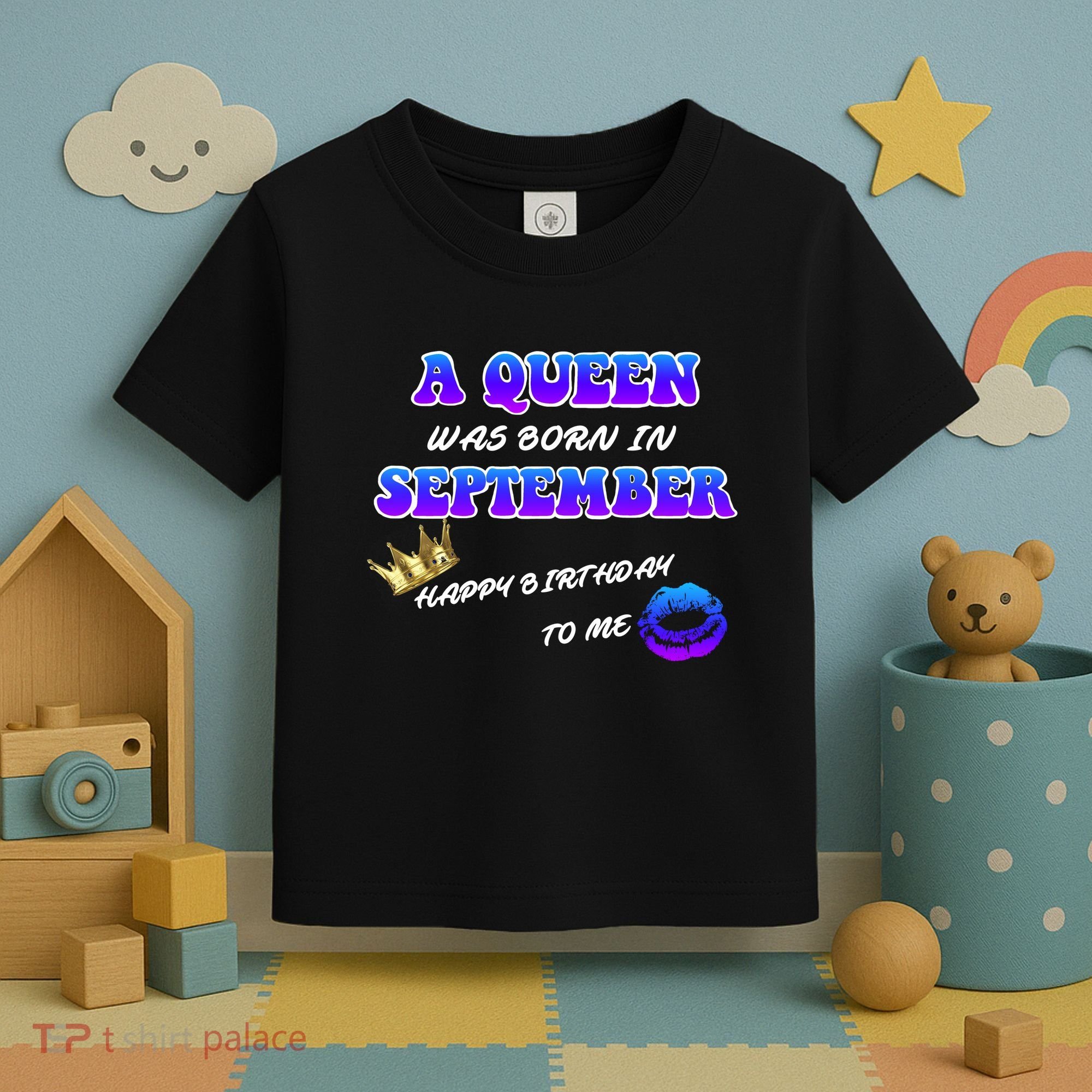 A Queen Was Born In September Happy Birthday To Me Toddler T-Shirt