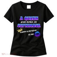 A Queen Was Born In September Happy Birthday To Me Women's T-Shirt thumb 0