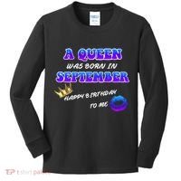 A Queen Was Born In September Happy Birthday To Me Kids Long Sleeve Shirt thumb 0