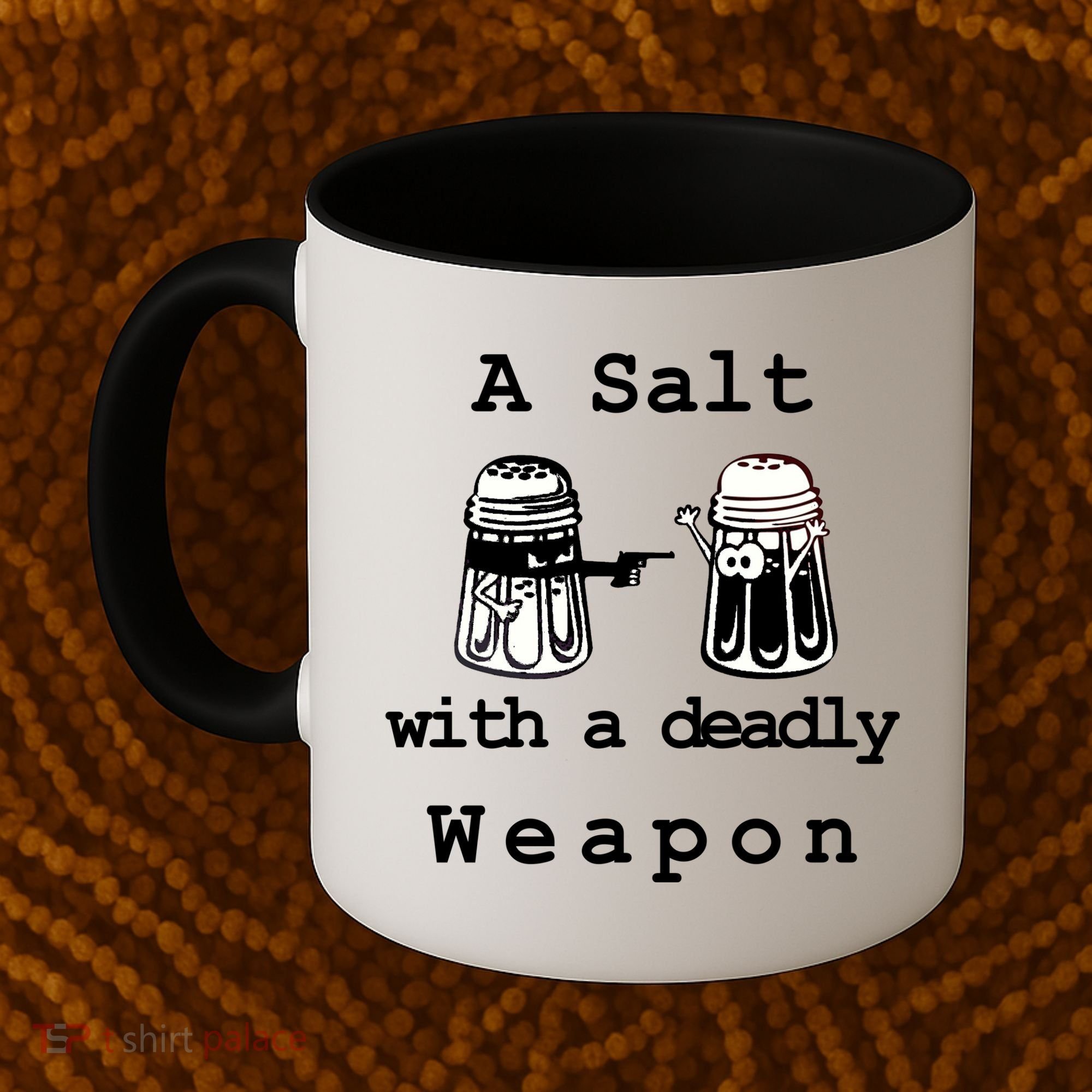 A Salt With A Deadly Weapon Coffee Mug