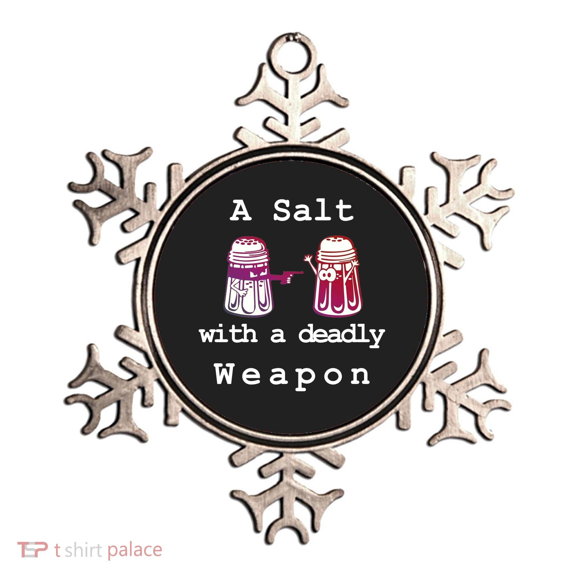 A Salt With A Deadly Weapon Ornament
