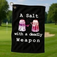 A Salt With A Deadly Weapon Golf Towel thumb 1