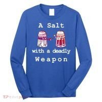 A Salt With A Deadly Weapon Long Sleeve Shirt thumb 0