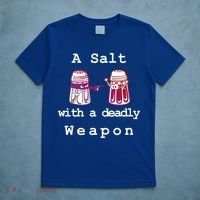A Salt With A Deadly Weapon T-Shirt thumb 5