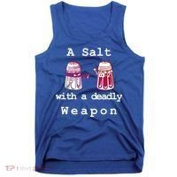 A Salt With A Deadly Weapon Tank Top thumb 0
