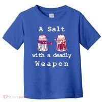 A Salt With A Deadly Weapon Toddler T-Shirt thumb 0
