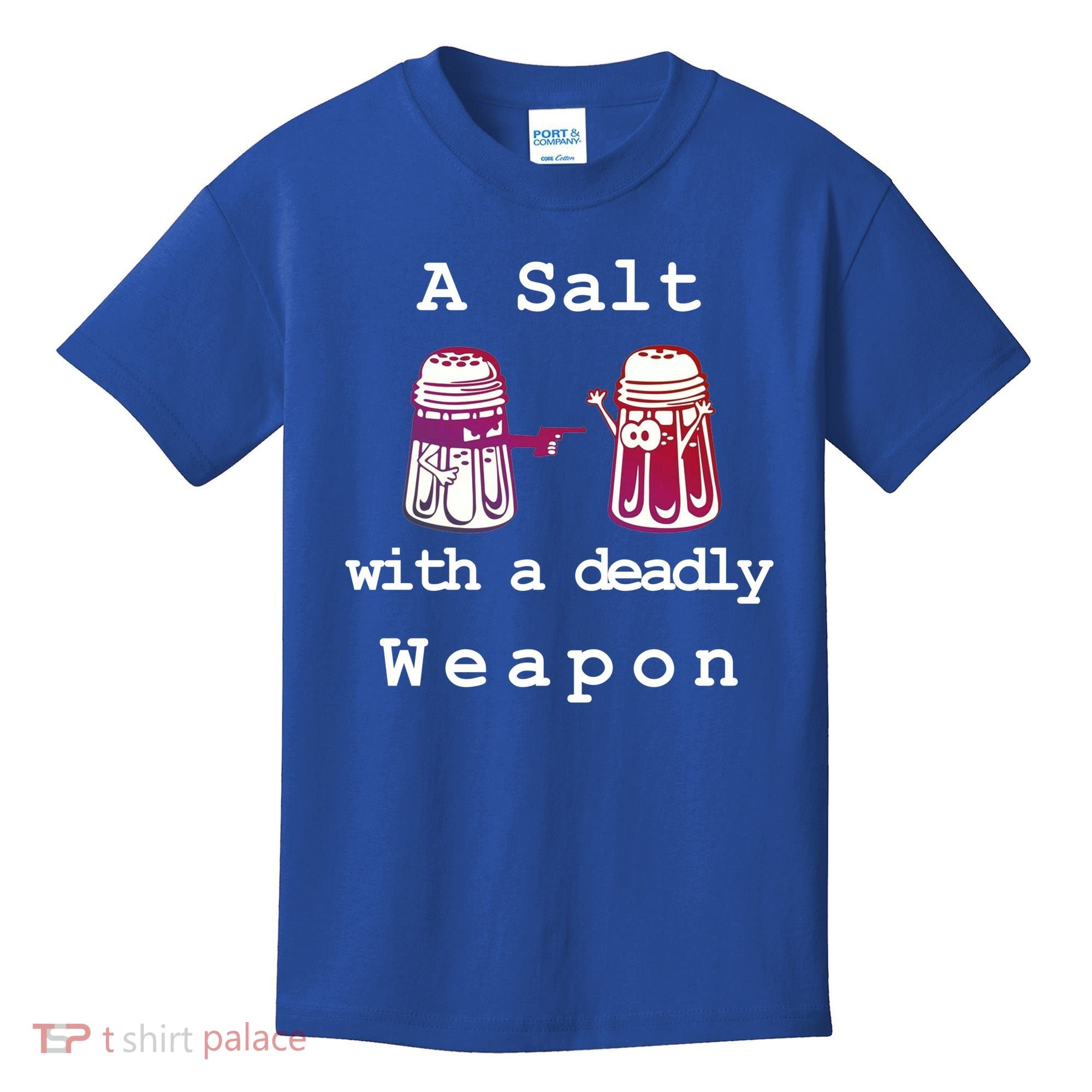 A Salt With A Deadly Weapon Kids T-Shirt