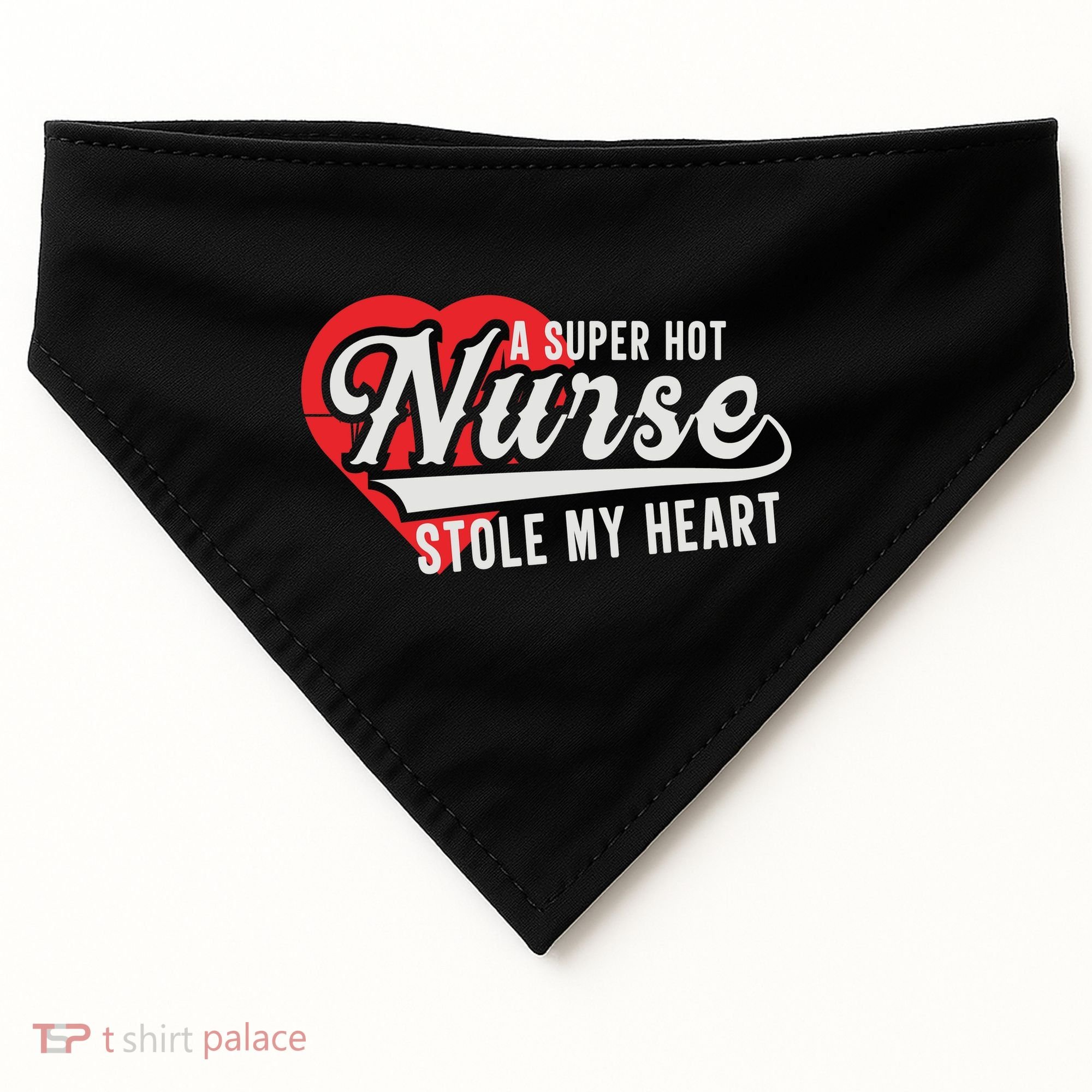 A Super Hot Nurse Stole My Heart USA-Made Doggie Bandana