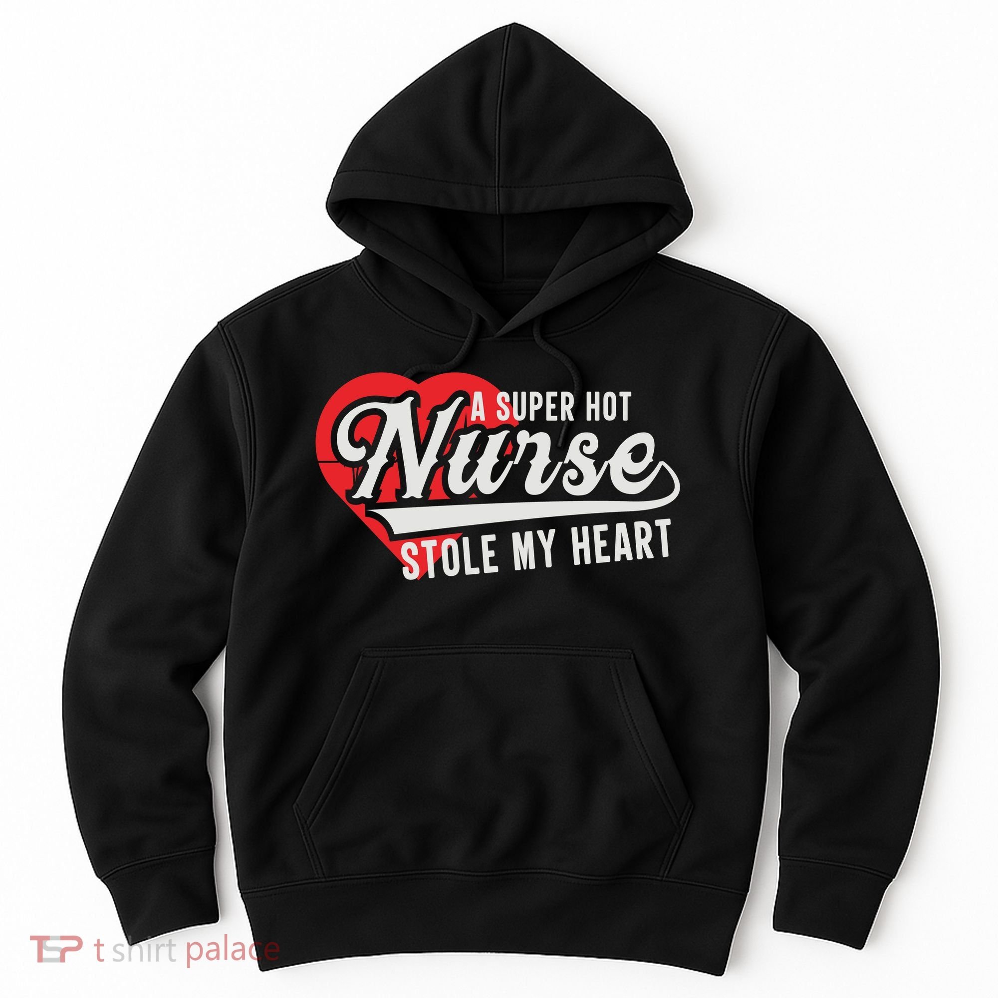 A Super Hot Nurse Stole My Heart Hoodie
