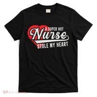 A Super Hot Nurse Stole My Heart T-Shirt thumb 0