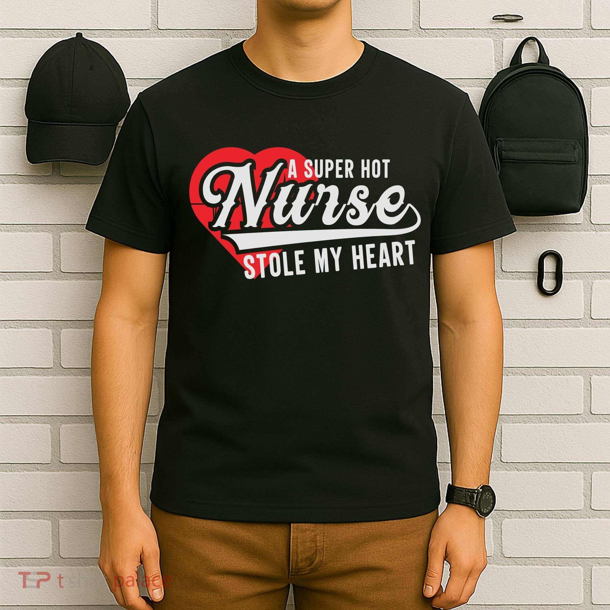 A Super Hot Nurse Stole My Heart T-Shirt