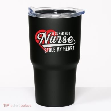 A Super Hot Nurse Stole My Heart Tumbler