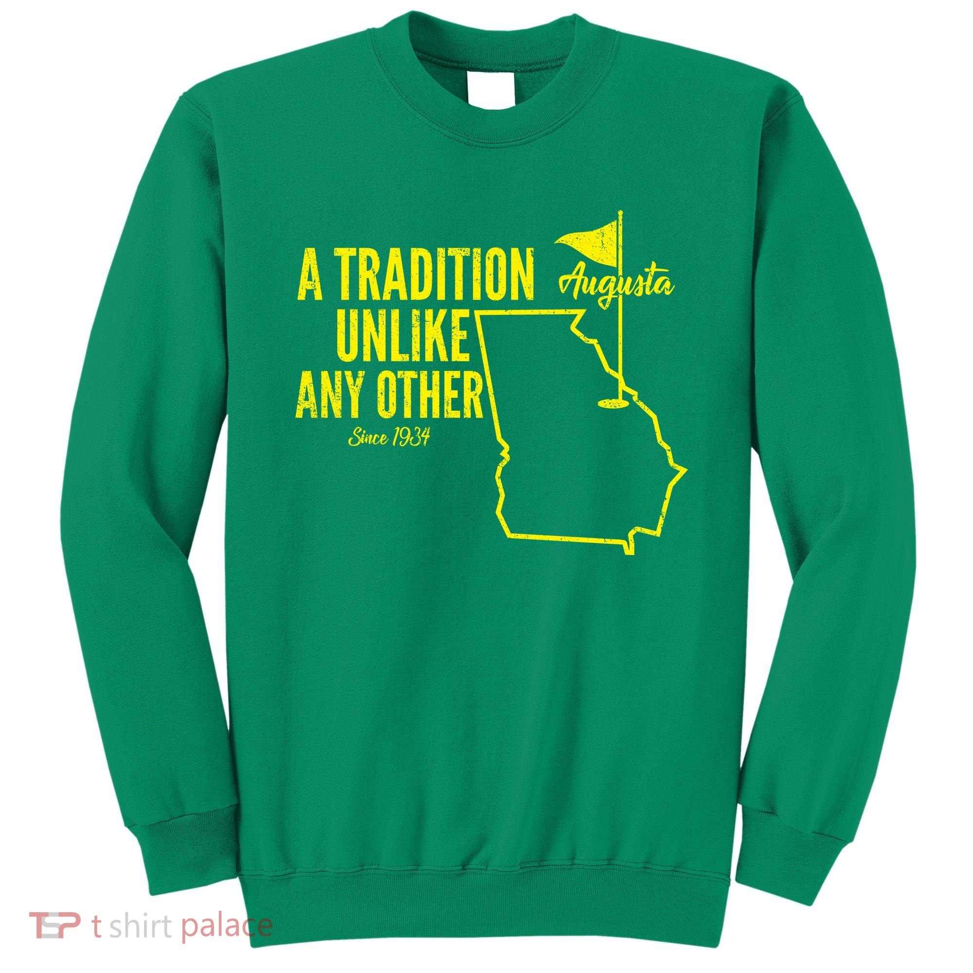 A Tradition Unlike Any Other Augusta Georgia Golfing Sweatshirt