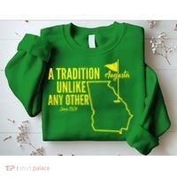 A Tradition Unlike Any Other Augusta Georgia Golfing Sweatshirt thumb 2