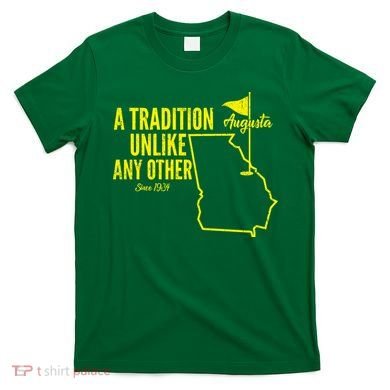 A Tradition Unlike Any Other Augusta Georgia Golfing T-Shirt