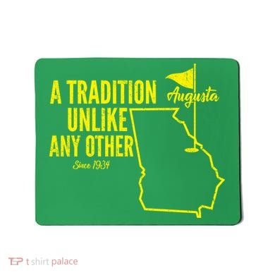 A Tradition Unlike Any Other Augusta Georgia Golfing Mousepad