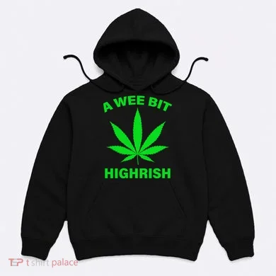 A Wee Bit Highrish Hoodie