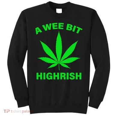 A Wee Bit Highrish Sweatshirt