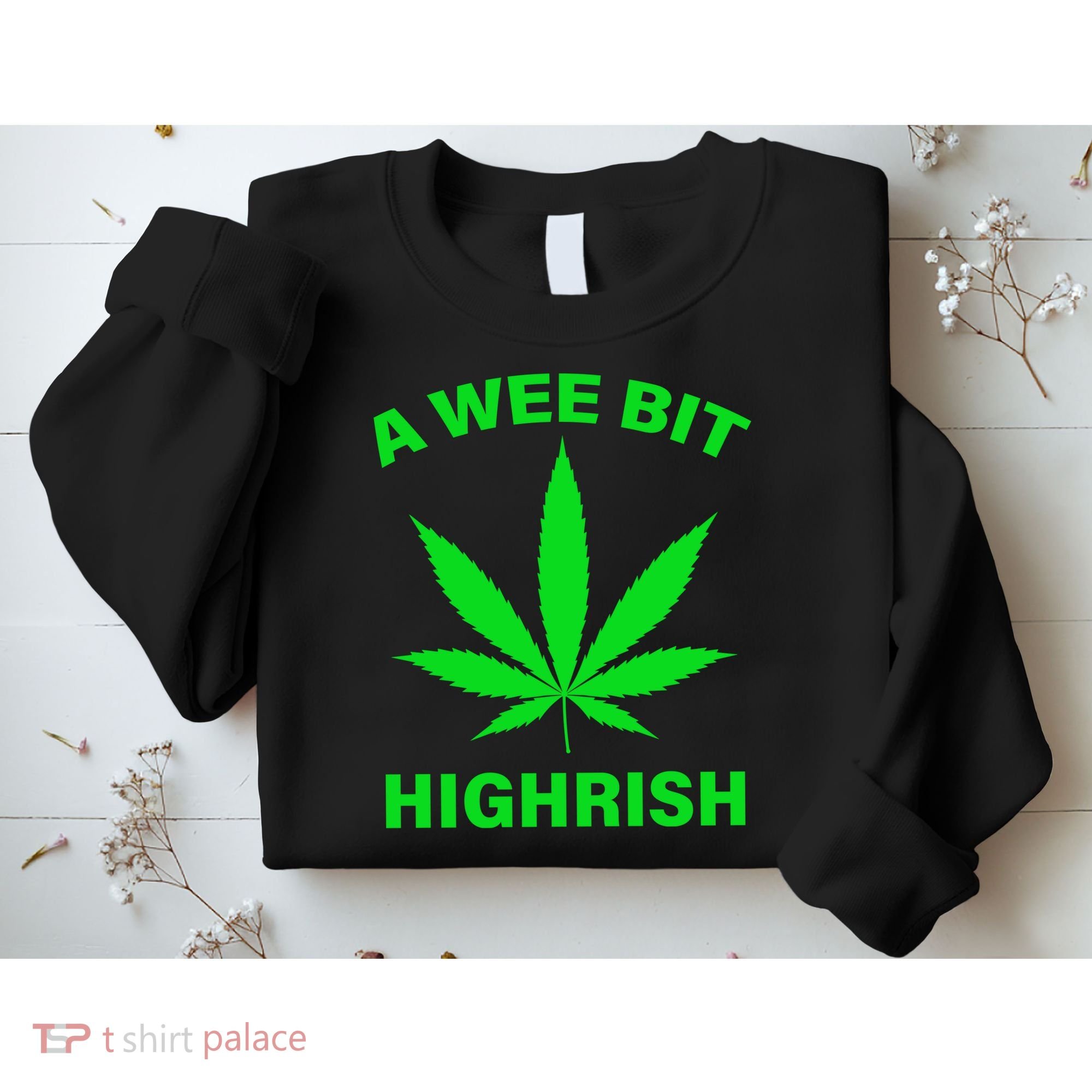 A Wee Bit Highrish Sweatshirt