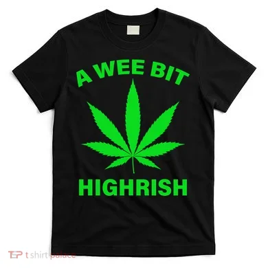 A Wee Bit Highrish T-Shirt