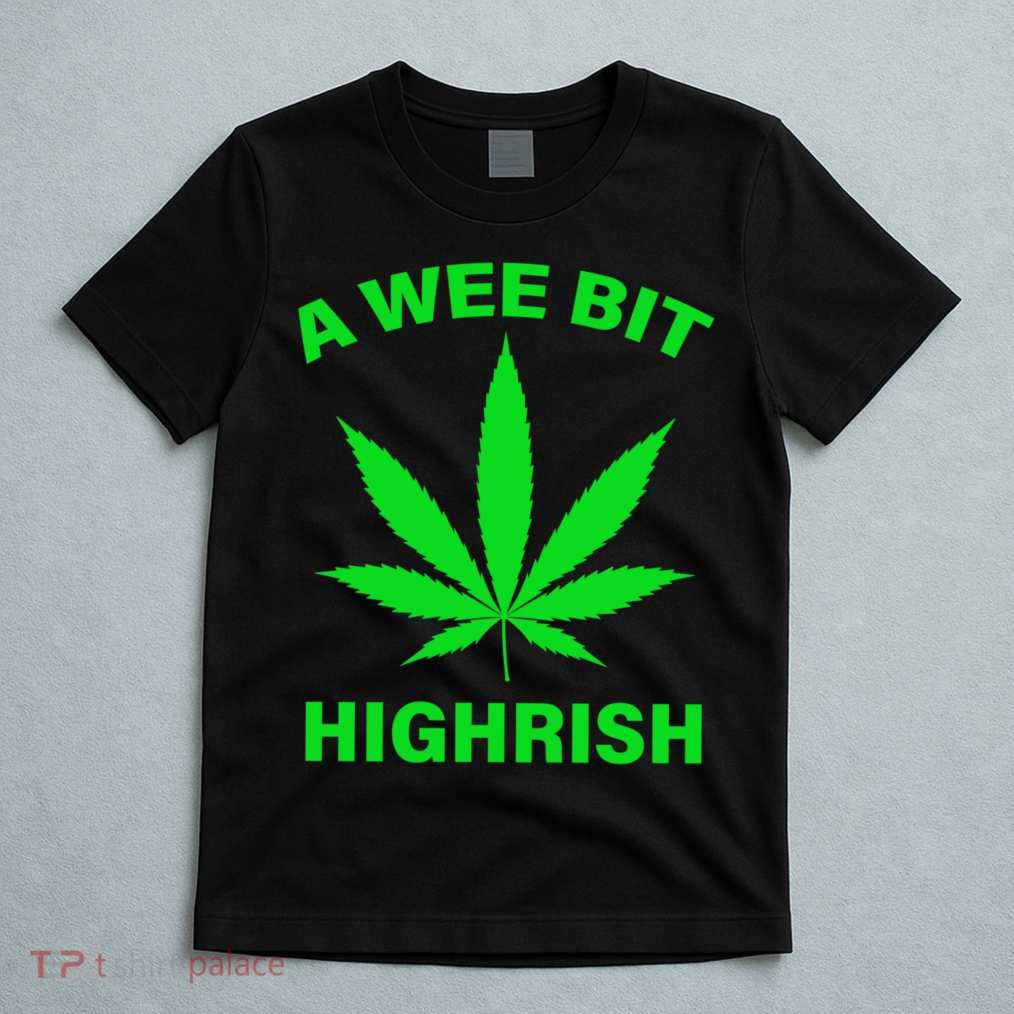 A Wee Bit Highrish T-Shirt