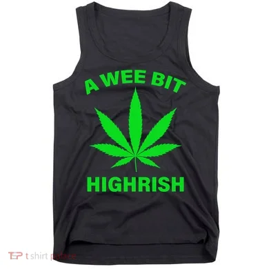 A Wee Bit Highrish Tank Top