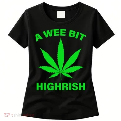 A Wee Bit Highrish Women's T-Shirt