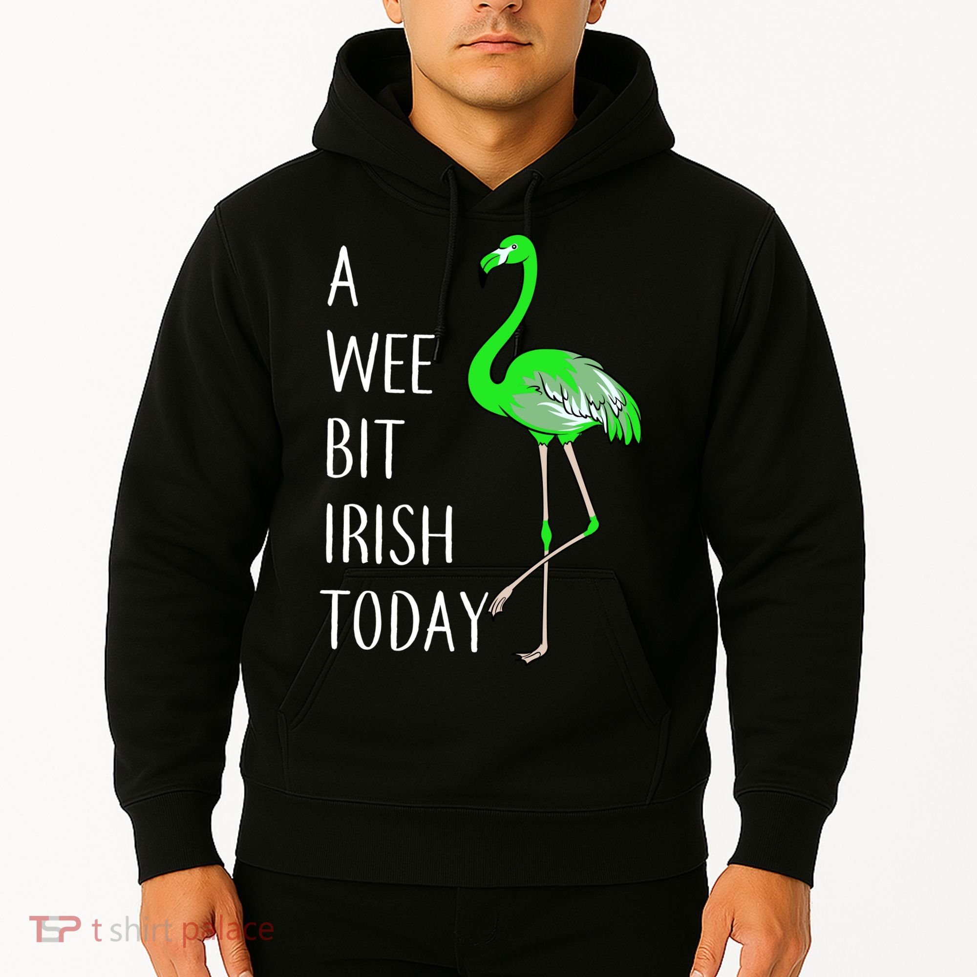 A Wee Bit Irish Today Flamingo Hoodie