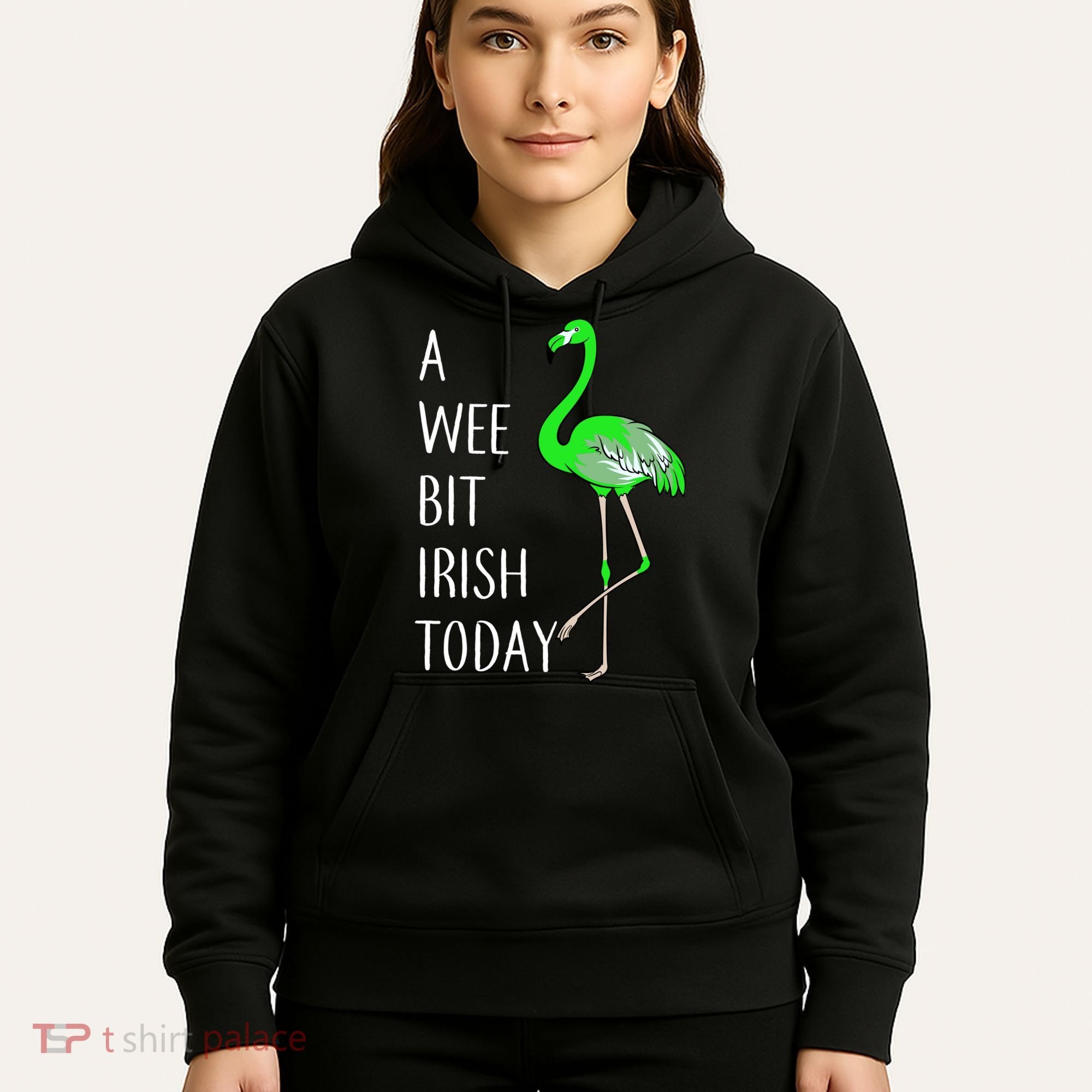 A Wee Bit Irish Today Flamingo Hoodie