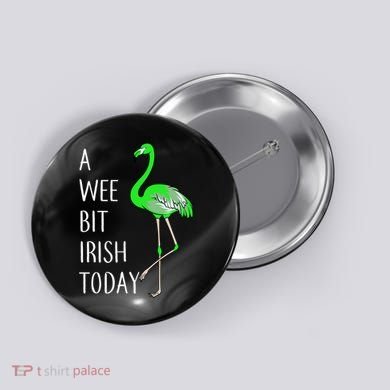 A Wee Bit Irish Today Flamingo Button