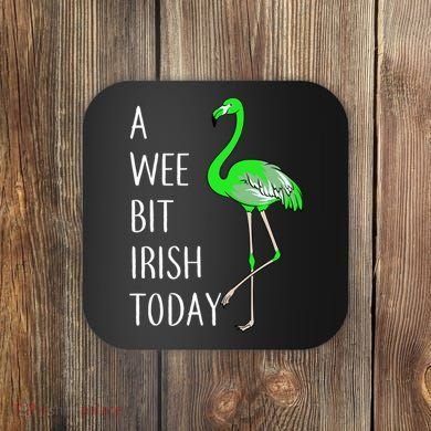 A Wee Bit Irish Today Flamingo Coaster