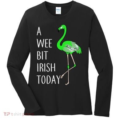 A Wee Bit Irish Today Flamingo Women's Long Sleeve Shirt