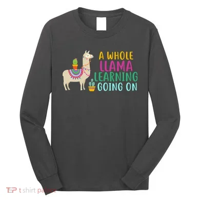 A Whole Llama Learning Going On Long Sleeve Shirt