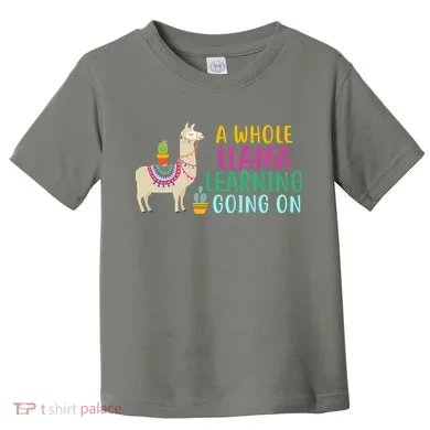 A Whole Llama Learning Going On Toddler T-Shirt
