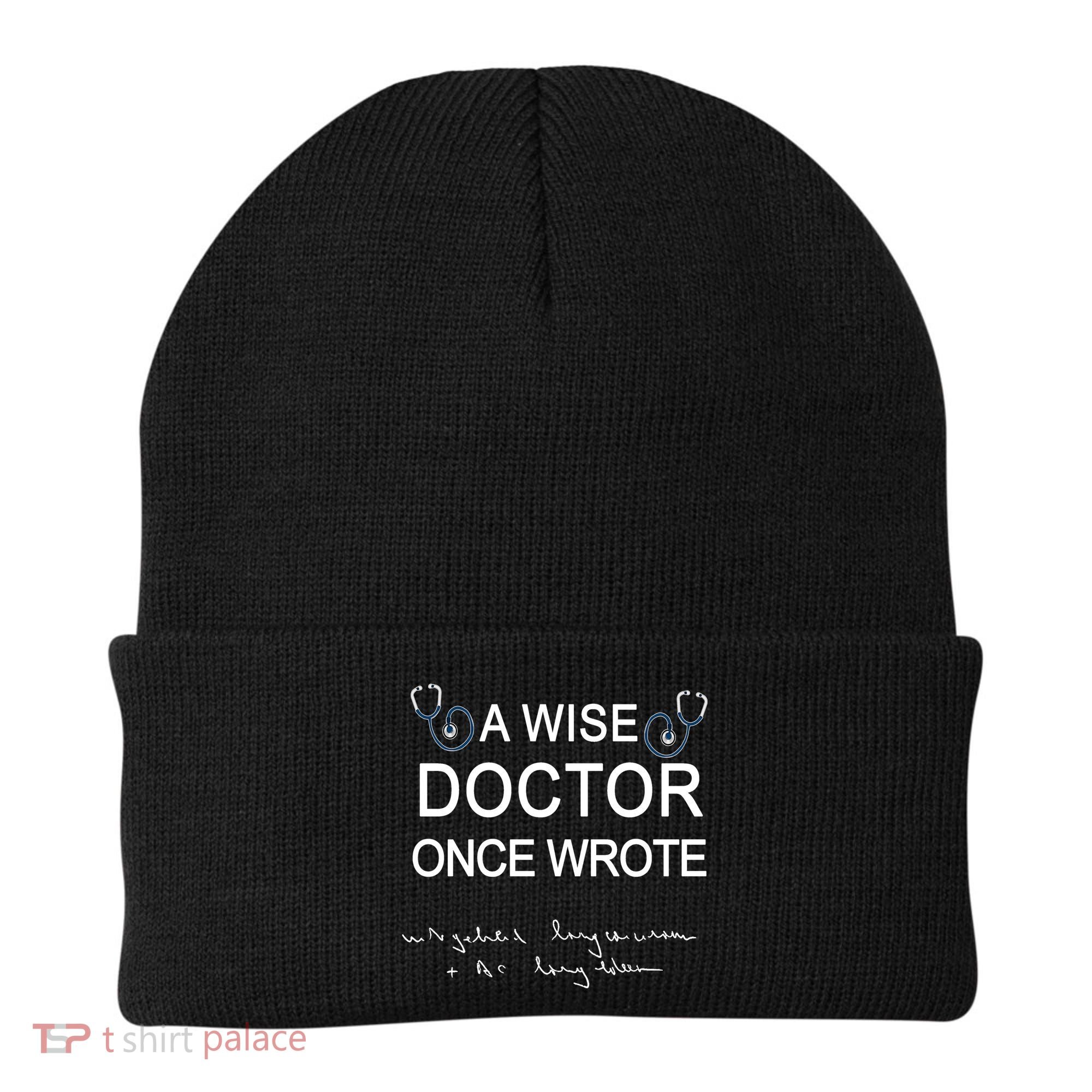 A Wise Doctor Once Wrote Medical Doctor Handwriting Funny Beanie