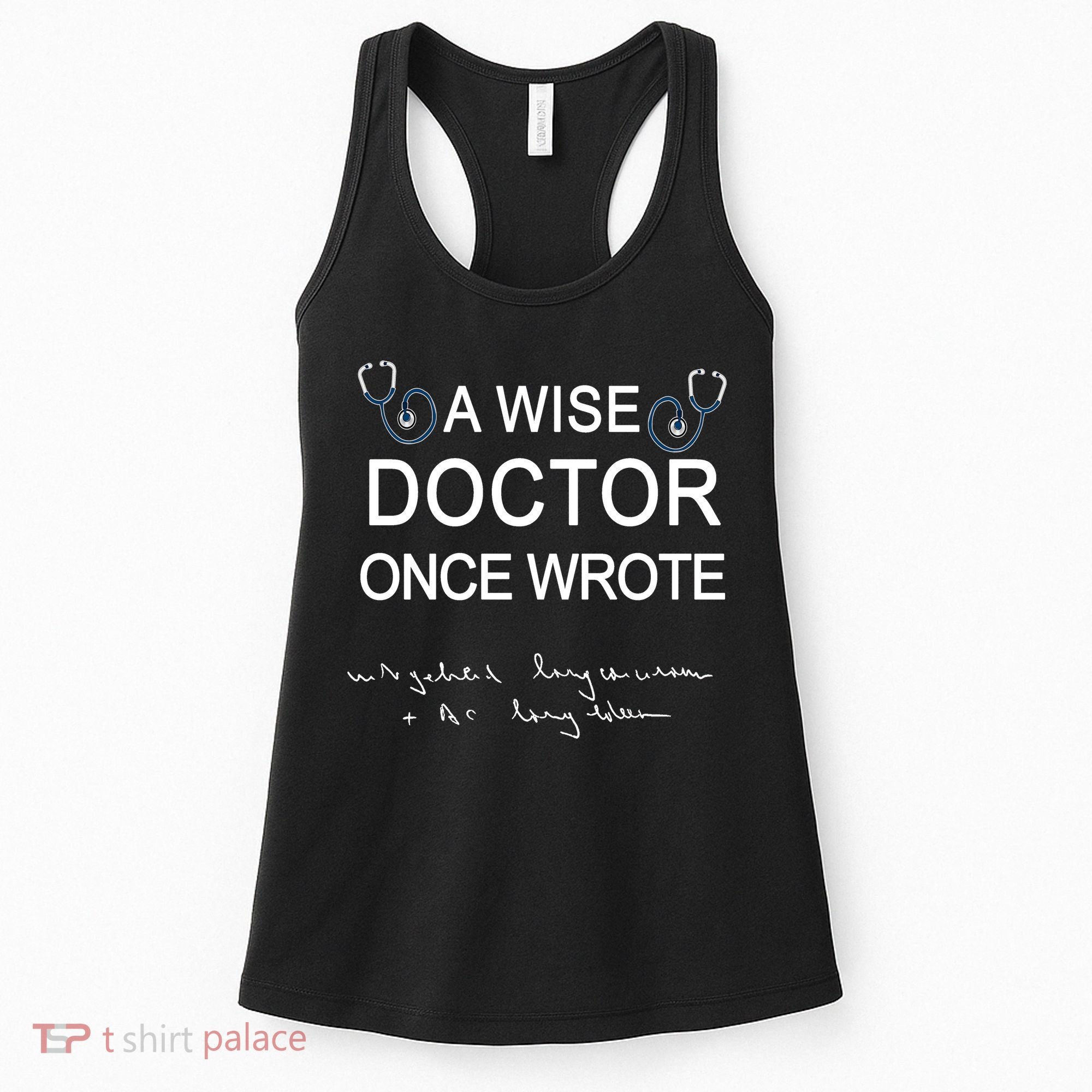 A Wise Doctor Once Wrote Medical Doctor Handwriting Funny Women's Tank Top